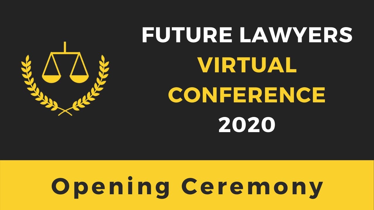 Future Lawyers 2020 Virtual Conference - Opening Ceremony!