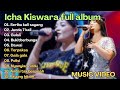 Seribu Kali Sayang Dawai Icha Kiswara Full Album Dangdut Koplo Savana Sakjose