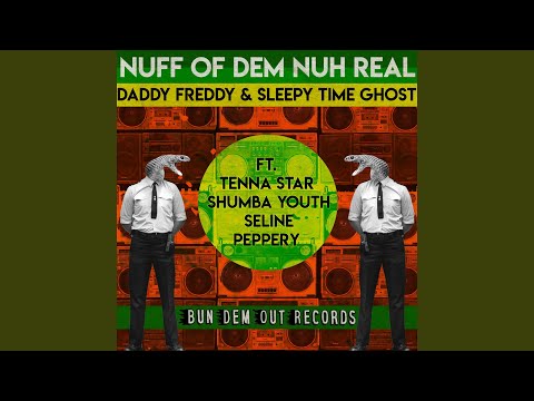 Nuff Of Dem Nuh Real