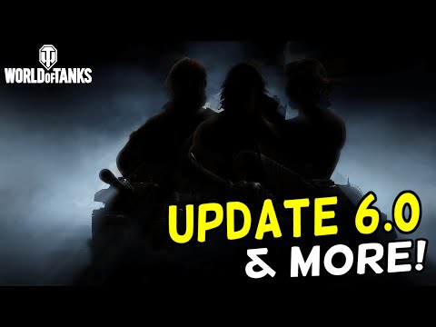Update 6.0 || World of Tanks