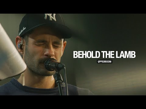 Behold The Lamb - UPPERROOM Tuesday Set 05/15/2024