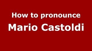 How to pronounce Mario Castoldi