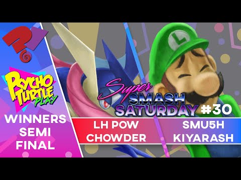 Super Smash Saturday #30 - LH | POW | Chowder vs. SMU5H | Kiyarash / Winners Semi-Final