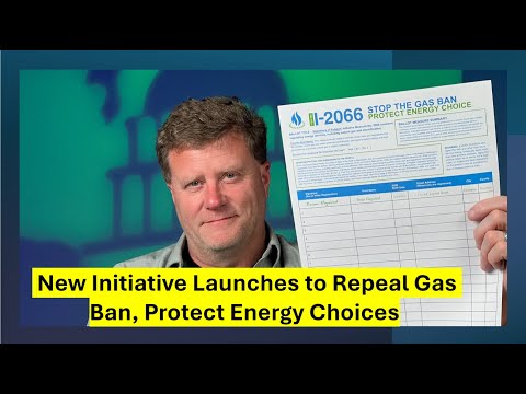 Initiative 2066 launches to repeal natural gas ban, utility price hike, and restore energy choices