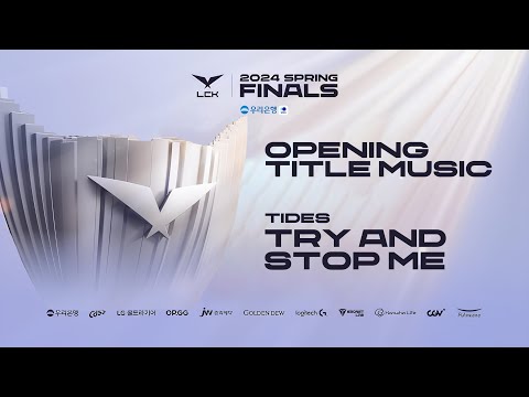 2024 LCK Spring 결승 오프닝 타이틀 브금 I Try And Stop Me - TIDES I Grand Final Opening Title Music