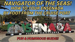 Walking Tour Of Ensenada Mexico From The Cruise Port! Fun & Funny Guide On How To Discover Ensenada!