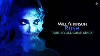 Download lagu Will Atkinson - Rush (John O'Callaghan Remix) mp3