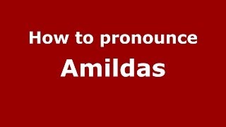 How to pronounce Amildas