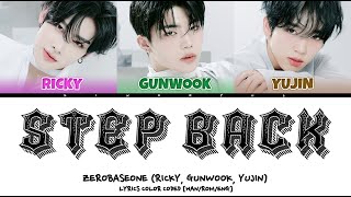 Download lagu ZEROBASEONE (RICKY, GUNWOOK, YUJIN) - 'STEP BACK' LYRICS COLOR CODED [HAN/ROM/ENG] mp3