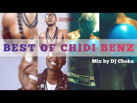 Best Of CHIDI BENZ (Mix by DJ Choka) 32m 25s.