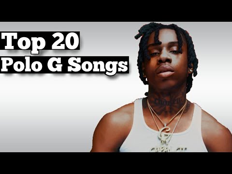 Top 20 - Polo G Songs