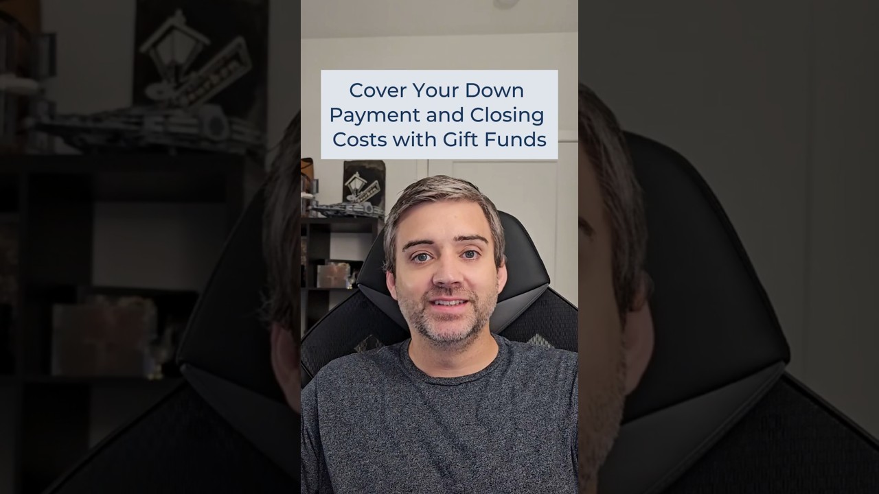 Cover Your Down Payment and Closing Costs with Gift Funds Cover Your Down Payment and Closing Costs with Gift Funds