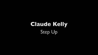 Claude Kelly - Step Up ** New 2010 Exclusive **