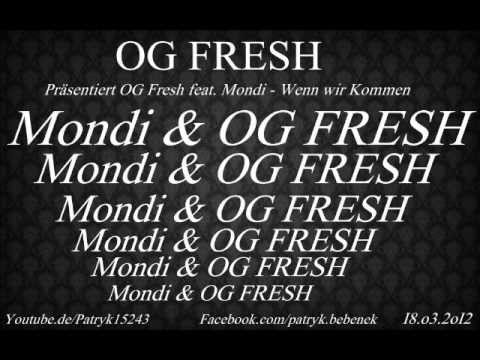 OG Fresh feat. Mondi - Wenn wir Kommen