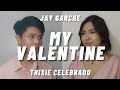Jay Garche & Trixie Celebrado - My Valentine (Cover)