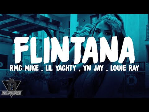 RMC Mike x Lil Yachty x YN Jay x Louie Ray - "Flintana" Lyrics