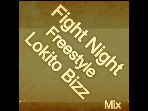 Lokito Bizz- Fight Night Freestyle (Lokito Mix)