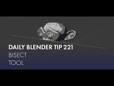 Daily Blender Tip 221 - Bisect Tool (Blender 2.7 or 2.8)