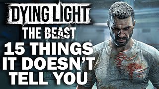 Dying Light: The Beast - 15 Things It DOESN&#39;T TELL YOU
