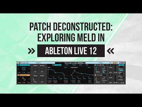 Ableton Live 12: Synth Patch Deconstructioned With MELD