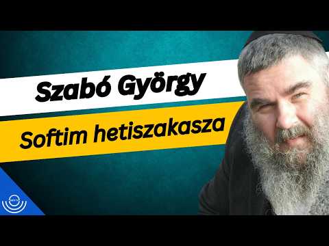 Pirkadat: Szabó György – Softim hetiszakasza