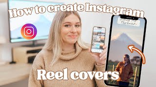 How to EASILY Create and Change Your Instagram Reel Covers | Tutorial