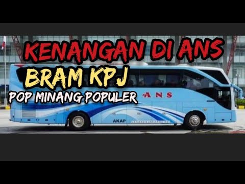 Kenangan di ANS || Bram kpj || pop Minang populer