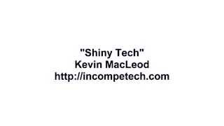 Kevin Macleod Shiny Tech COMPLETE version (mash-up)