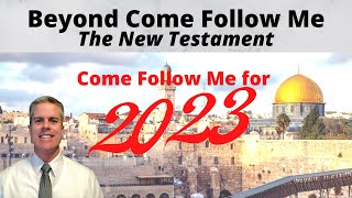 Beyond Come Follow Me - 2023