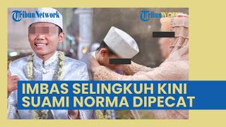 Imbas Kasus Perselingkuhan, RZ Suami Norma Risma Kini Dipecat dari Pekerjaan, Akui Mental Down