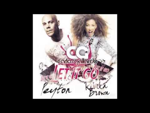 Carlos Gallardo & Peyton & Rebeka Brown - let it go