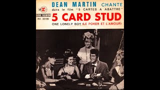 Dean Martin - 5 Card Stud (Cinq Cartes A Abattre) / One Lonely Boy (Le Poker Et L 'Amour) 1968