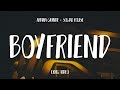 Ariana Grande - Boyfriend (Lyrics) ft. Social House Ariana Grande - Boyfriend (Lyrics) ft. Social House