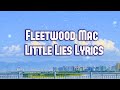 Fleetwood Mac - Little Lies (Lyrics)