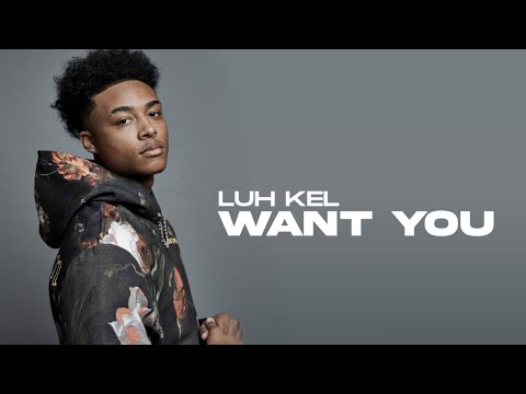 Luh Kel ft. Queen Naija- Want you(Lyrics video)