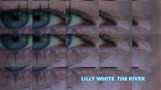 Lilly White - The River