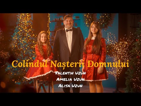 COLINDUL NAȘTERII DOMNULUI - ALISA & AMELIA & VALENTIN UZUN