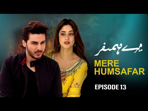 Mera Humsafar - Episode 13 | Ahsan Khan, Sajal Ali | Latest Pakistani Drama | Ltn Family