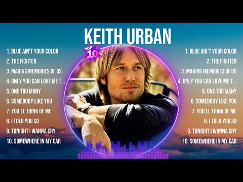 Keith Urban Greatest Hits Full Album ▶️ Full Album ▶️ Top 10 Hits of All Time