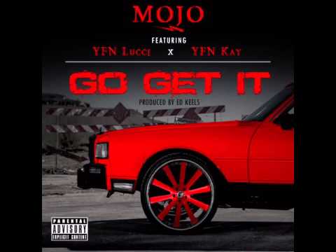 Mojo feat YFN Lucci and YFN Kay "Go Get It"