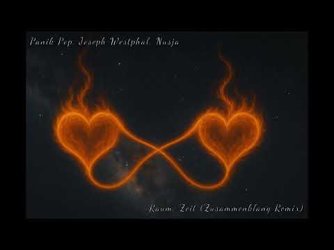 Panik Pop, Joseph Westphal, Nusja - Raum, Zeit (Zusammenklang Remix)