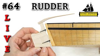 Ep. 64 - GROUP BUILD - RUDDER - Gunboat PHILADELPHIA (1776) -Model Shipways KIT