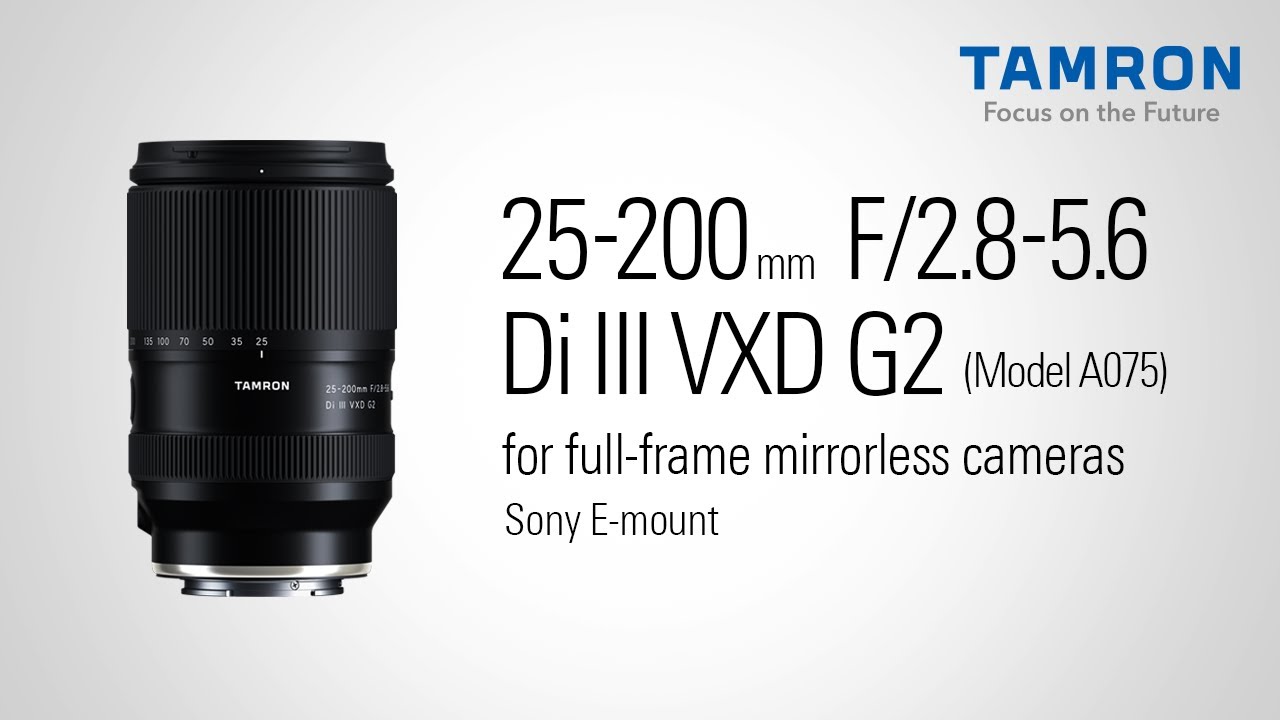 Tamron 25-200mm f/2.8-5.6 Di III VXD G2 for Sony FE
