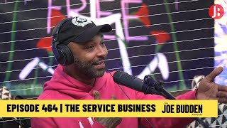 The Joe Budden Podcast - The Service Business