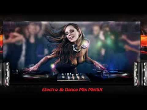 MetliX - Electro&Dance Mix