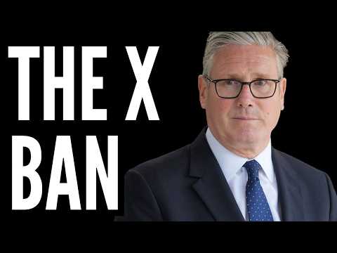 Why Starmer Wants to Ban X