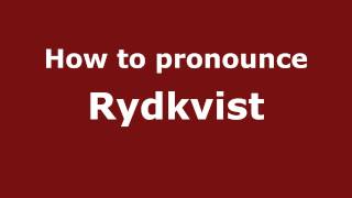 How to pronounce Rydkvist