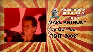 Marc Anthony - I&#39;ve Got You (TOTP 2002)
