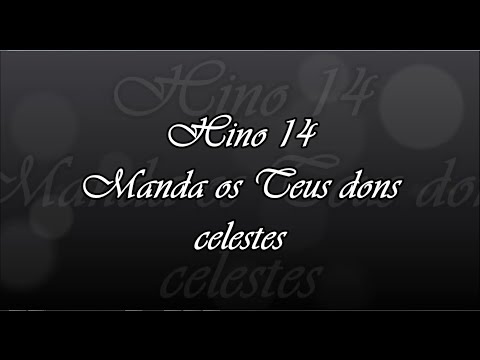 Hino 14 - Manda os Teus dons celestes