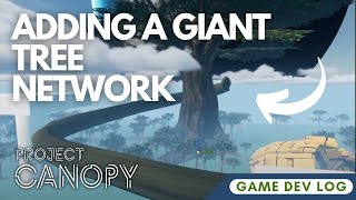 Let's Create Some Massive Trees! | World Design - Game Dev | Project Canopy